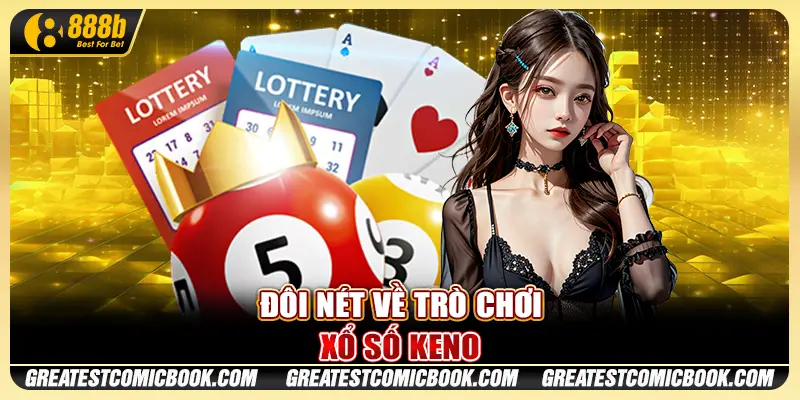 Đôi nét về trò chơi Xổ Số Keno